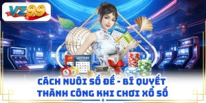 Cách Nuôi Số Đề - Bí Quyết Thành Công Khi Chơi Xổ Số