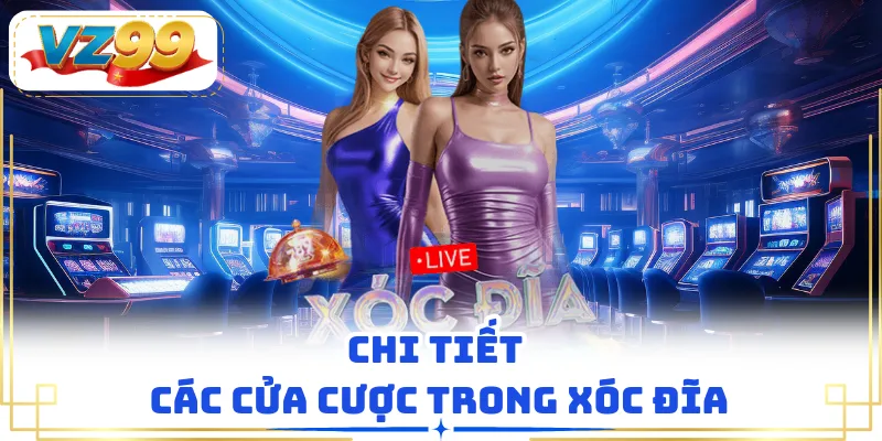 Chi tiết các cửa cược trong xóc đĩa