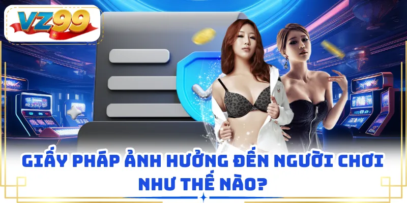Giấy pháp ảnh hưởng đến người chơi như thế nào?