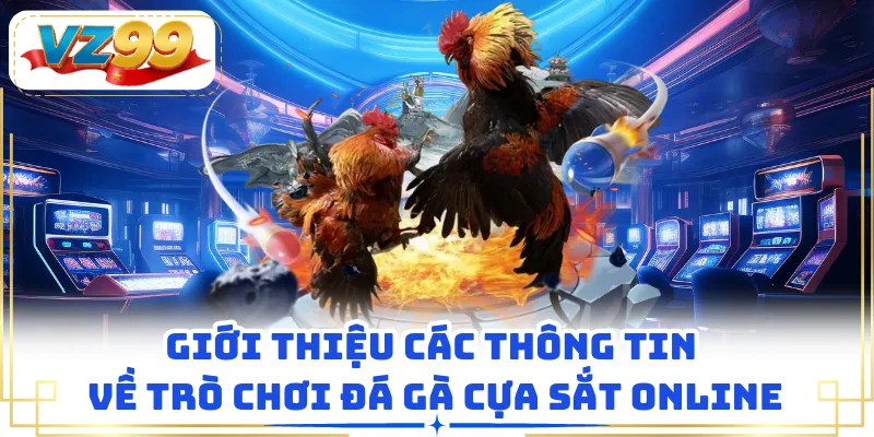 Giới thiệu các thông tin về trò chơi đá gà cựa sắt online