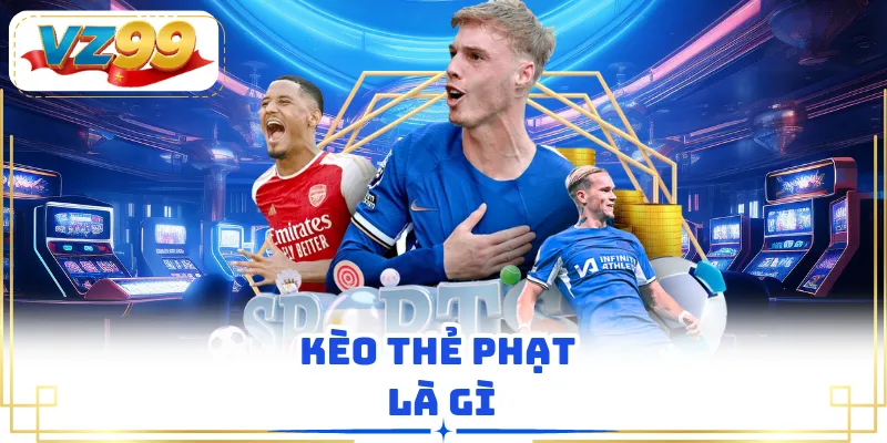 Kèo thẻ phạt là gì