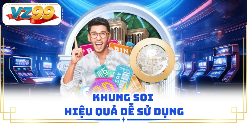 Khung soi hiệu quả dễ sử dụng
