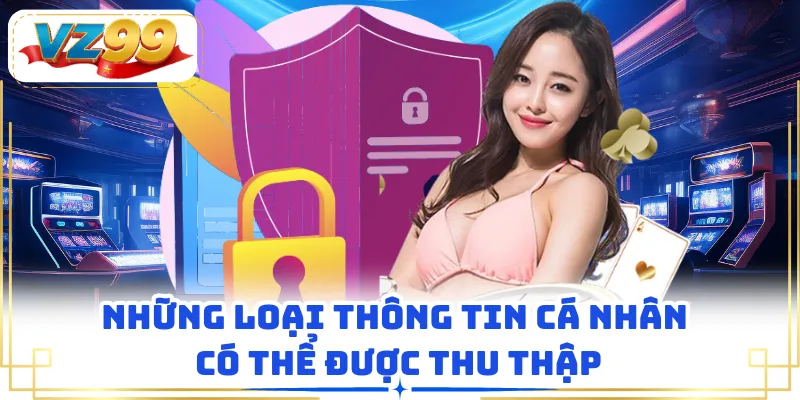 Những loại thông tin cá nhân có thể được thu thập