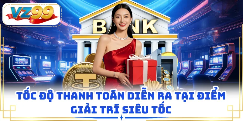 Tốc độ thanh toán diễn ra tại điểm giải trí siêu tốc